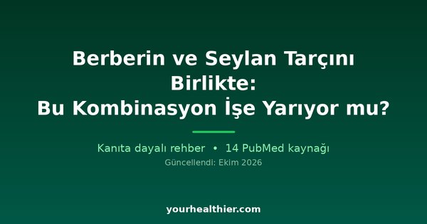 Berberin ve Seylan Tarçını Birlikte: Bu Kombinasyon İşe Yarıyor mu?