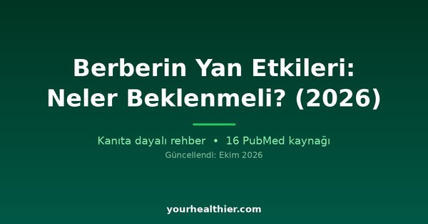 Berberin Yan Etkileri: Neler Beklenmeli? (2026)