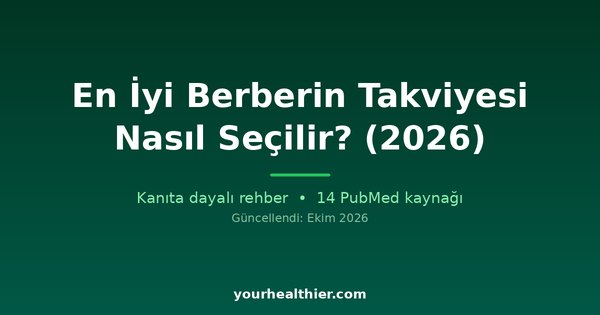 En İyi Berberin Takviyesi Nasıl Seçilir? (2026)