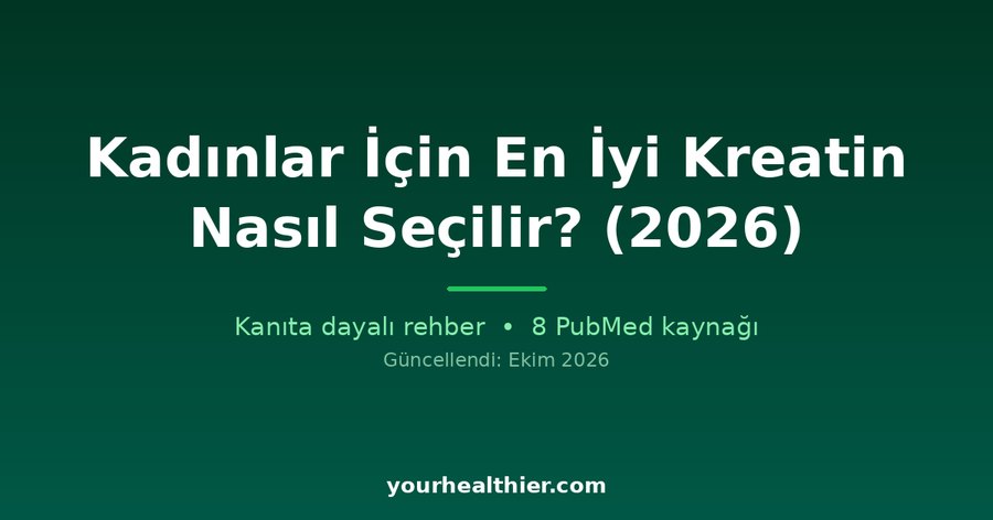 Kadınlar İçin En İyi Kreatin Nasıl Seçilir? (2026)