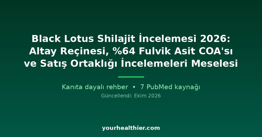Black Lotus Shilajit İncelemesi 2026: Altay Reçinesi, %64 Fulvik Asit COA’sı ve Satış Ortaklığı İncelemeleri Meselesi