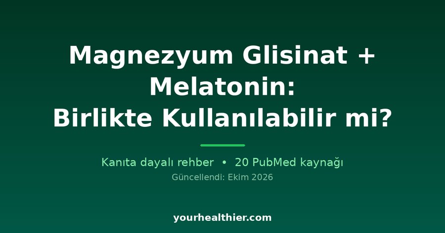 Magnezyum Glisinat + Melatonin: Birlikte Kullanılabilir mi?