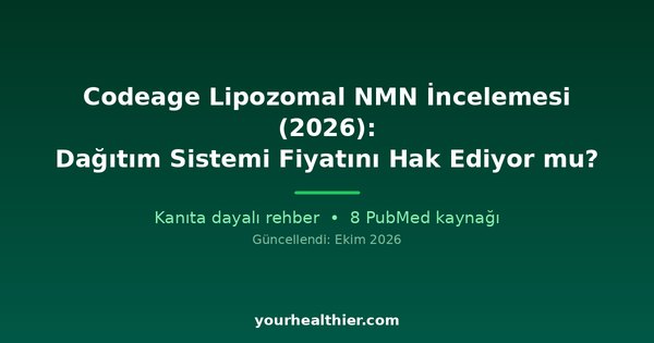 Codeage Lipozomal NMN İncelemesi (2026): Dağıtım Sistemi Fiyatını Hak Ediyor mu?