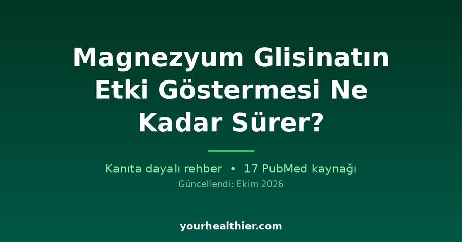 Magnezyum Glisinatın Etki Göstermesi Ne Kadar Sürer?