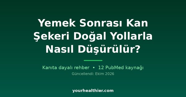 Yemek Sonrası Kan Şekeri Doğal Yollarla Nasıl Düşürülür?