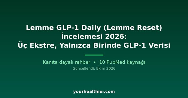Lemme GLP-1 Daily (Lemme Reset) İncelemesi 2026: Üç Ekstre, Yalnızca Birinde GLP-1 Verisi