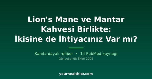 Lion’s Mane ve Mantar Kahvesi Birlikte: İkisine de İhtiyacınız Var mı?
