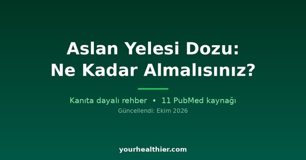 Aslan Yelesi Dozu: Ne Kadar Almalısınız?