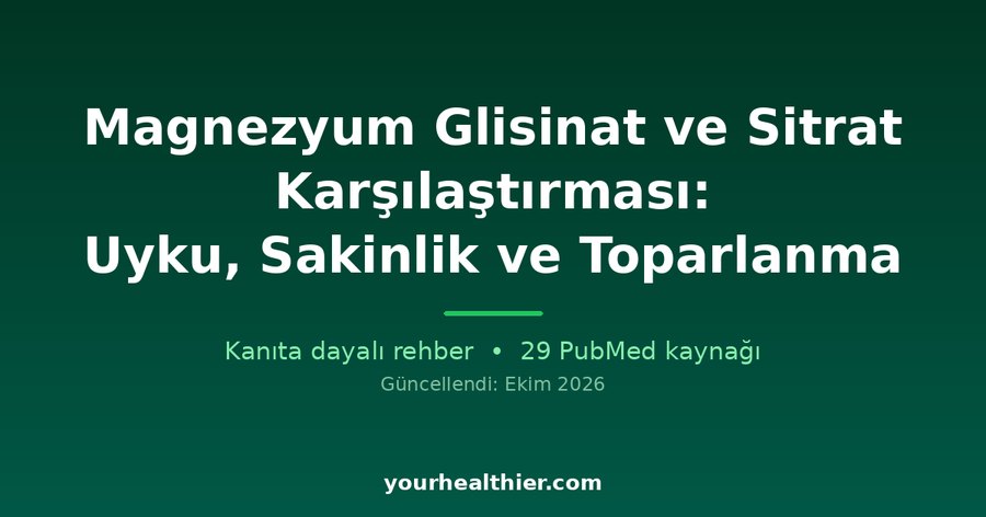 Magnezyum Glisinat ve Sitrat Karşılaştırması: Uyku, Sakinlik ve Toparlanma