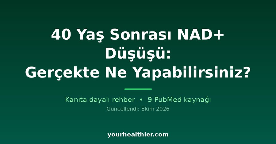 40 Yaş Sonrası NAD+ Düşüşü: Gerçekte Ne Yapabilirsiniz?