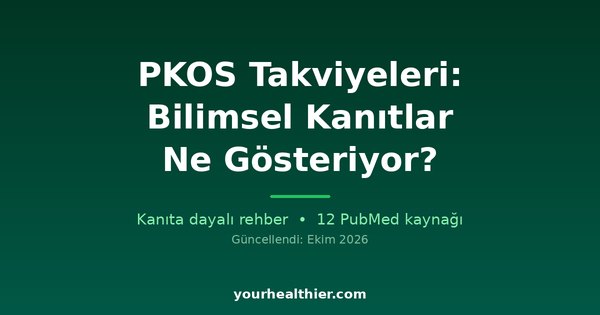 PKOS Takviyeleri: Bilimsel Kanıtlar Ne Gösteriyor?