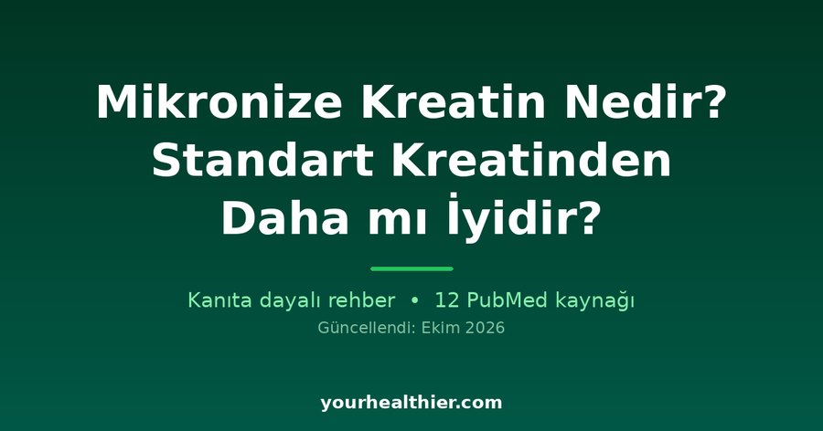 Mikronize Kreatin Nedir? Standart Kreatinden Daha mı İyidir?