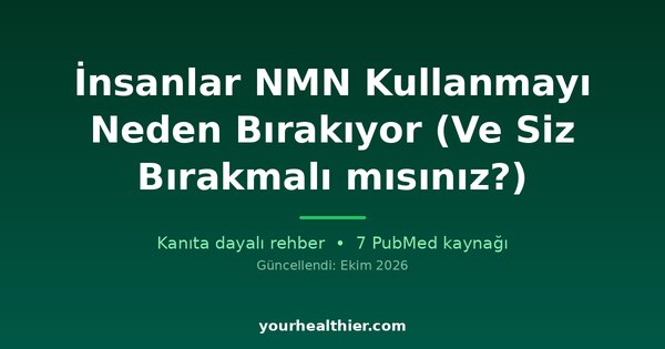 İnsanlar NMN Kullanmayı Neden Bırakıyor (Ve Siz Bırakmalı mısınız?)