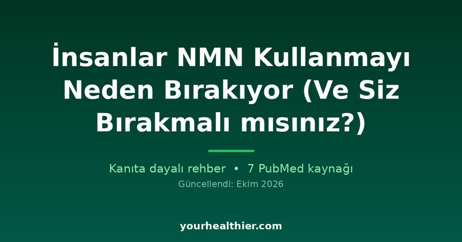 İnsanlar NMN Kullanmayı Neden Bırakıyor (Ve Siz Bırakmalı mısınız?)